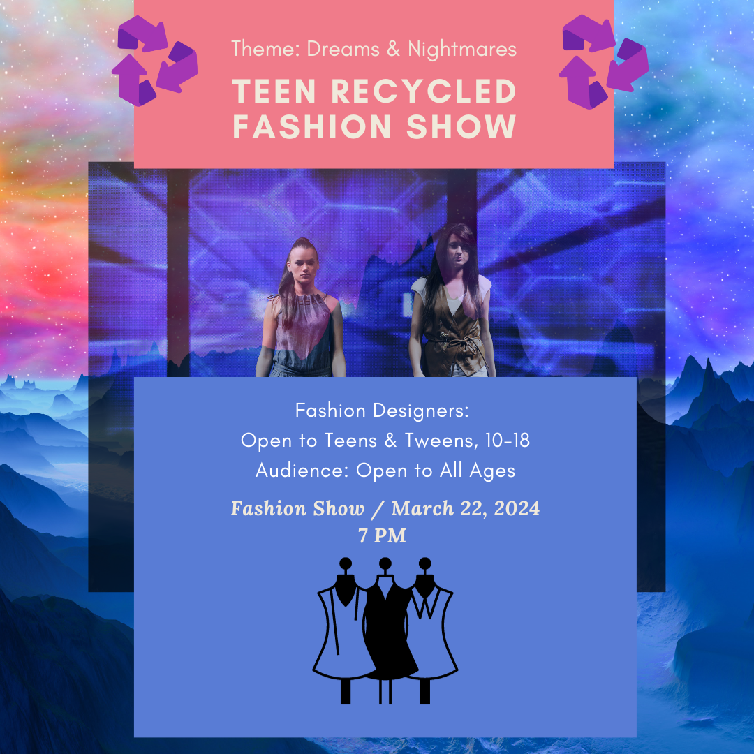 A dreamy background with two girls on a fashion show walkway with words "Teen Recycled Fashion Show"